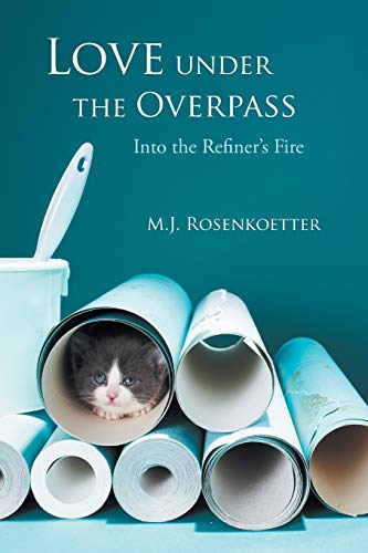 Love Under the Overpass: Into the Refiner's Fire