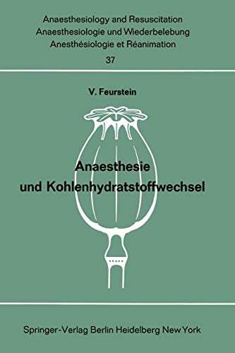 Anaesthesie und Kohlenhydratstoffwechsel (Anaesthesiologie und Intensivmedizin Anaesthesiology and Intensive Care Medicine, 37, Band 37)