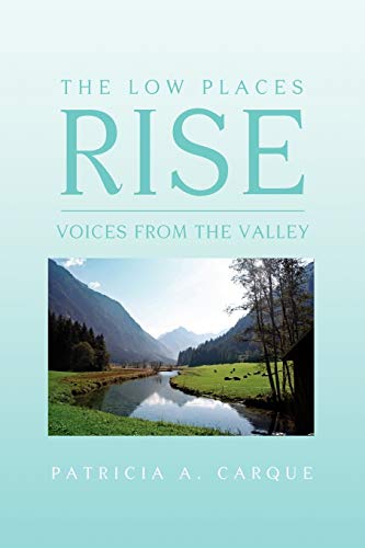 The Low Places Rise: Voices from the Valley