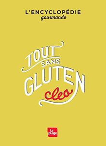 Tout sans gluten : l'encyclopédie gourmande