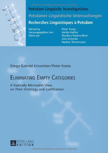 Eliminating Empty Categories: A Radically Minimalist View on Their Ontology and Justification (Potsdam Linguistic Investigations /Potsdamer ... /Recherches Linguistiques à Potsdam)