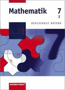 Mathematik Realschule Bayern: Mathematik - Ausgabe 2001 für Realschulen in Bayern: Schülerband 7 WPF I