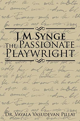 J M Synge The Passionate Playwright