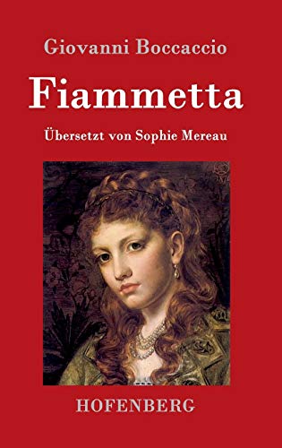 Fiammetta: Übersetzt von Sophie Mereau
