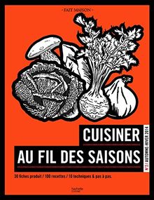 Cuisiner au fil des saisons. Vol. 2. Automne-hiver 2014