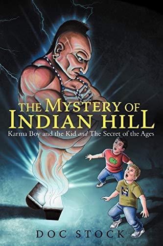 The Mystery of Indian Hill: Karma Boy and the Kid and The Secret of the Ages