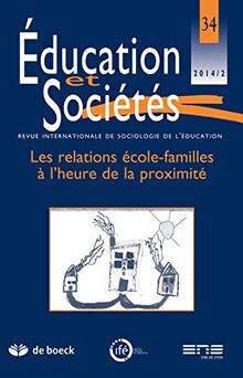 Education et sociétés, n° 34. Les relations école-familles à l'heure de la proximité