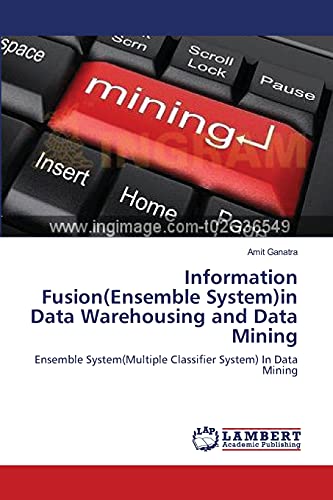 Information Fusion(Ensemble System)in Data Warehousing and Data Mining: Ensemble System(Multiple Classifier System) In Data Mining
