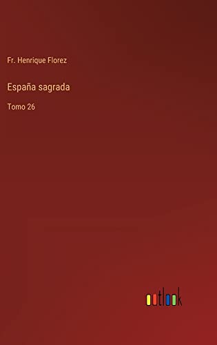 España sagrada: Tomo 26