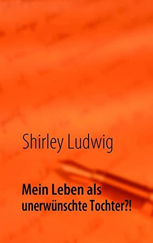Mein Leben als unerwünschte Tochter