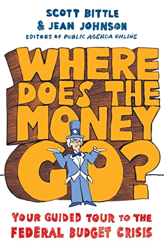 Scott Bittle Where Does The Money Go?, Your Guided Tour To The Federal Budget Crisis (Guided Tour Of The Economy)