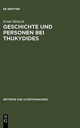Geschichte und Personen bei Thukydides: Eine Interpretation des achten Buches (Beiträge zur Altertumskunde, Band 248)