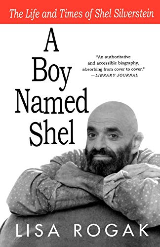 A Boy Named Shel: The Life and Times of Shel Silverstein