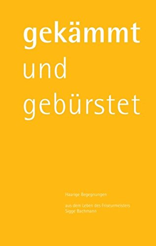 gekämmt und gebürstet