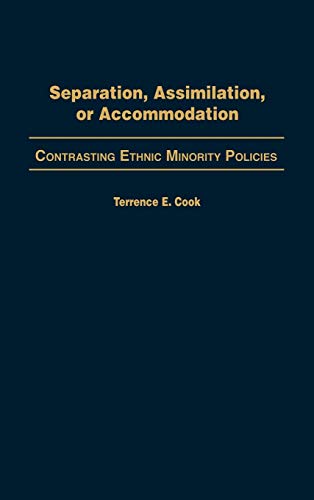 Separation, Assimilation, or Accommodation: Contrasting Ethnic Minority Policies