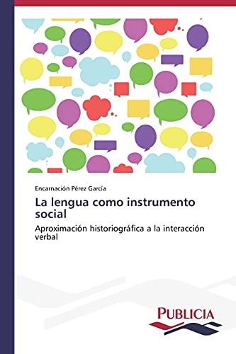 La lengua como instrumento social: Aproximación historiográfica a la interacción verbal