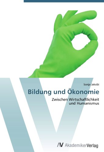 Bildung und Ökonomie: Zwischen Wirtschaftlichkeit und Humanismus
