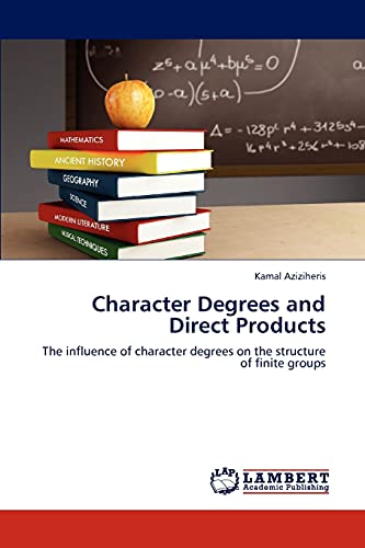 Character Degrees and Direct Products: The influence of character degrees on the structure of finite groups