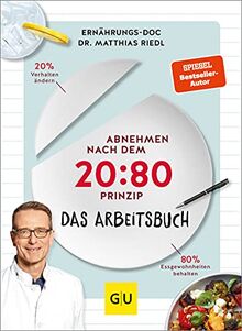 Abnehmen nach dem 20:80-Prinzip - Das Arbeitsbuch (GU Diät&Gesundheit)