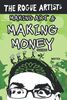 The Rogue Artist's Money Guide: Making Art and Making Money (The Rogue Artist Series)