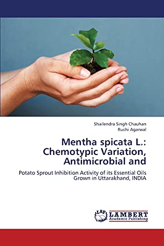 Mentha spicata L.: Chemotypic Variation, Antimicrobial and: Potato Sprout Inhibition Activity of its Essential Oils Grown in Uttarakhand, INDIA