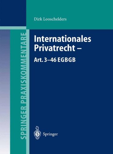 Internationales Privatrecht - Art. 3-46 EGBGB (Springer Praxiskommentare) (German Edition)