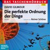 Die perfekte Ordnung der Dinge: Das Taschenhörbuch