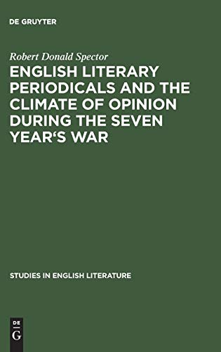 English literary periodicals and the climate of opinion during the Seven Year's War (Studies in English Literature, 34, Band 34)