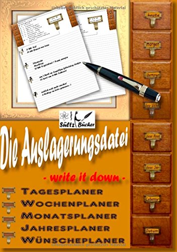 Die Auslagerungsdatei - Write it down - Tagesplaner - Wochenplaner - Monatsplaner - Jahresplaner - Wünscheplaner - Tagebuch
