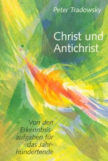 Christ und Antichrist. Von den Erkenntnisaufgaben für das Jahrhundertende