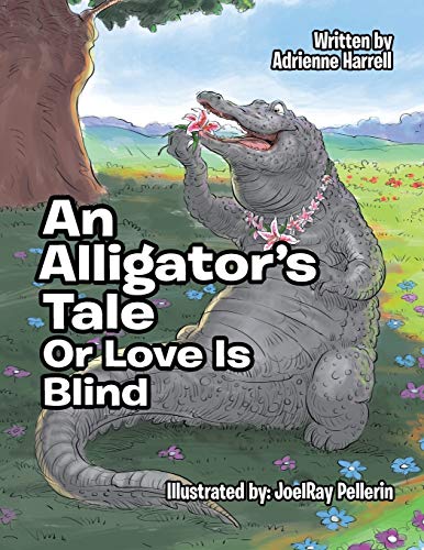 An Alligator’s Tale: Or Love Is Blind
