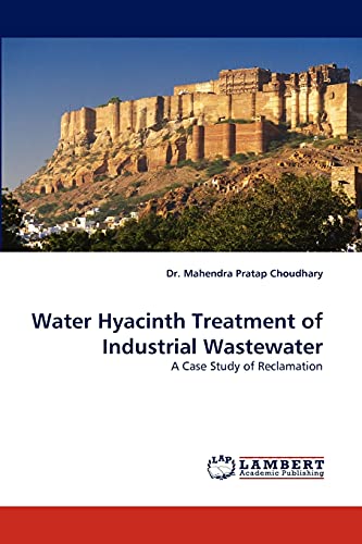Water Hyacinth Treatment of Industrial Wastewater: A Case Study of Reclamation