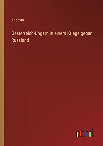 Oesterreich-Ungarn in einem Kriege gegen Russland