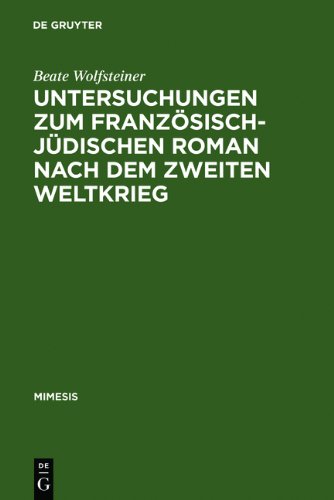 Untersuchungen zum französisch-jüdischen Roman nach dem Zweiten Weltkrieg (Mimesis)