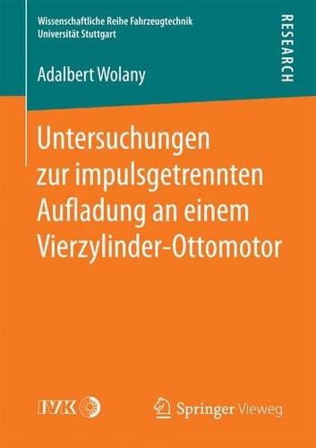 Untersuchungen zur impulsgetrennten Aufladung an einem Vierzylinder-Ottomotor (Wissenschaftliche Reihe Fahrzeugtechnik Universität Stuttgart)