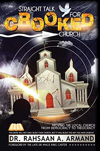 Straight Talk For Crooked Church: Moving the local church from democracy to theocracy