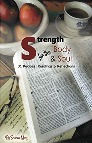 Strength for the Body & Soul: 31 Readings, Recipes & Reflections