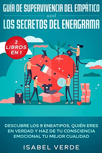Guía de supervivencia del empático y los secretos del eneagrama 2 libros en 1: Descubre los 9 eneatipos, quién eres en verdad y haz de tu consciencia emocional tu mejor cualidad