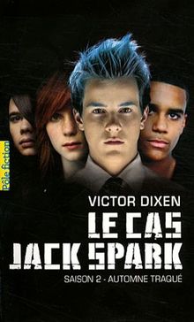 Le cas Jack Spark. Vol. 2. Automne traqué