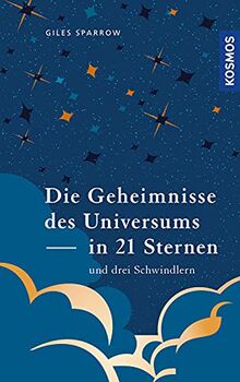 Die Geheimnisse des Universums in 21 Sternen (und drei Schwindlern) von Sparrow, Giles | Buch | Zustand gut