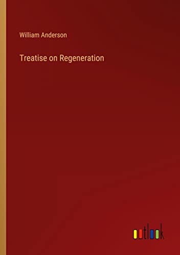Treatise on Regeneration