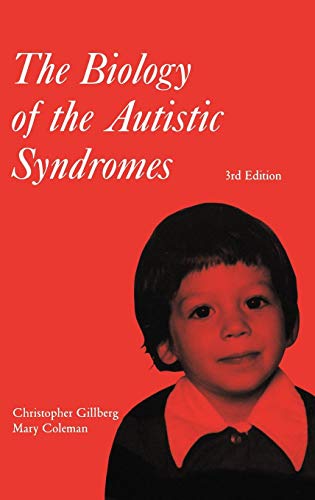 The Biology of the Autistic Syndromes (Clinics in Developmental Medicine (Mac Keith Press), Band 153)
