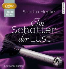 Im Schatten der Lust: Roman