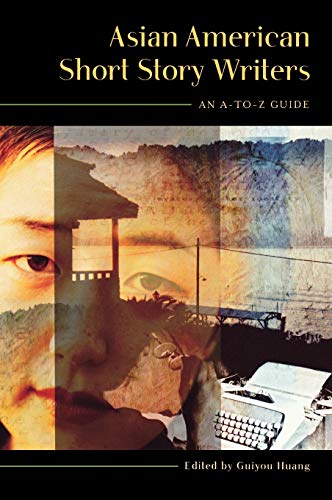 Asian American Short Story Writers: An A-To-Z Guide