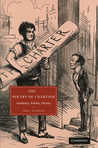 The Poetry of Chartism: Aesthetics, Politics, History (Cambridge Studies in Nineteenth-Century Literature and Culture, Band 62)
