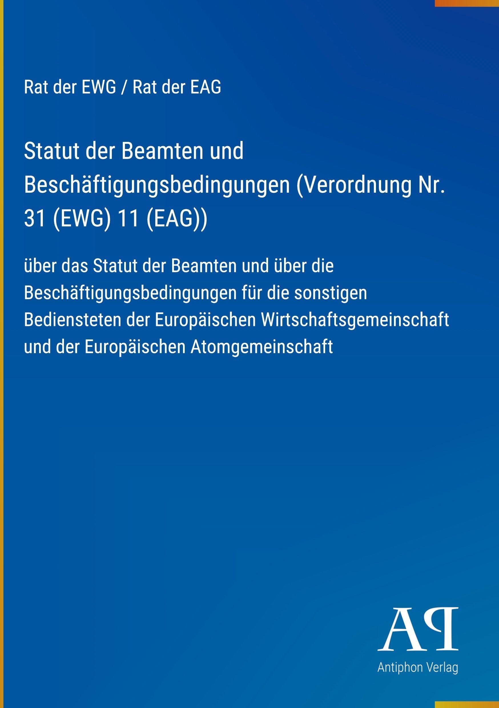 Statut der Beamten und Beschäftigungsbedingungen (Verordnung Nr. 31 (EWG) 11 (EAG))