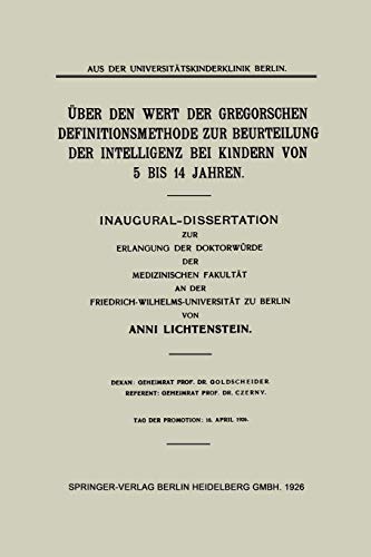 Über den Wert der Gregorschen Definitionsmethode zur Beurteilung der Intelligenz bei Kindern von 5 Bis 14 Jahren: Inaugural-Dissertation zur Erlangung ... der Friedrich-Wilhelms-Universität zu Berlin