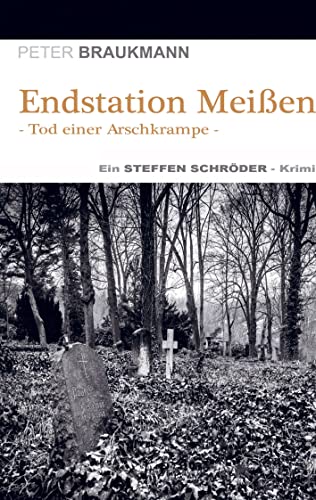 Endstation Meißen: Tod einer Arschkrampe