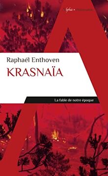 Krasnaïa : la fable de notre temps