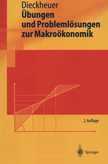 Übungen und Problemlösungen zur Makroökonomik (Springer-Lehrbuch)